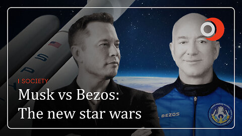 Society | Musk vs Bezos: The new star wars