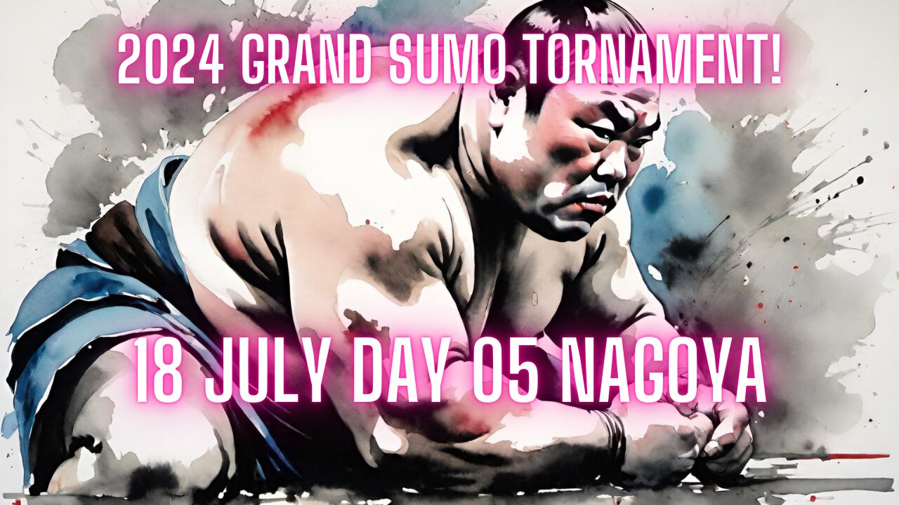 Sumo July Live Day 05 Nagoya Japan! 大相撲LIVE 07月場所