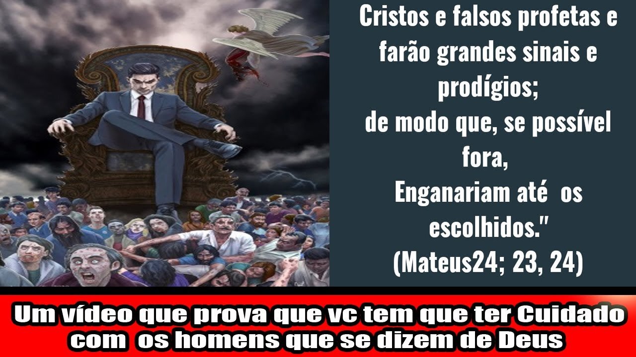 Um vídeo que prova que você tem que ter Cuidado com os homens que se dizem de Deus