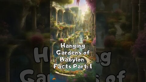 🌿 Hanging Gardens of Babylon: Surprising Facts Pt.1! #history #ancientgreece #religion #ancient