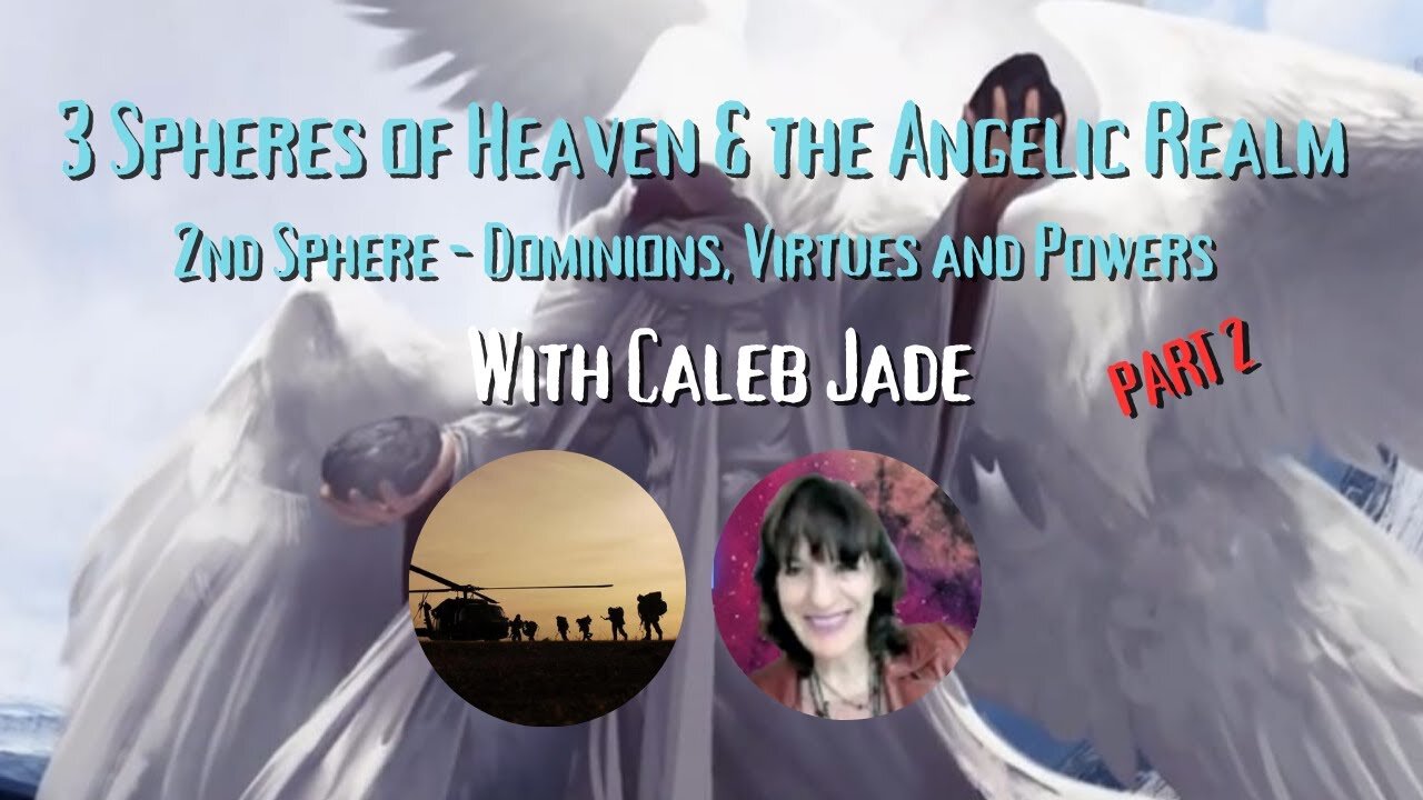 LIVE with Caleb Jade: 2nd Sphere - Dominions, Virtues and Powers