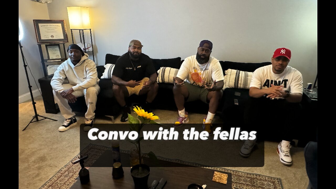 Episode 3. Convo with the fellas.