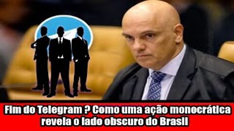 Fim do Telegram? Como uma ação monocrática revela o lado obscuro do Brasil