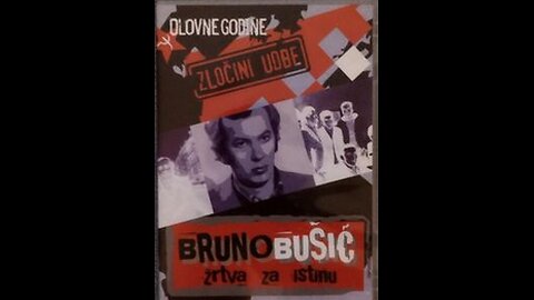 Olovne Godine-Bruno Busic-Zrtva za istinu, dokumentarni film
