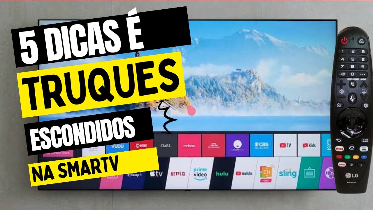 5 DICAS É TRUQUES QUE VEM NA SMART TV QUE VOCE DEVERIA SABER