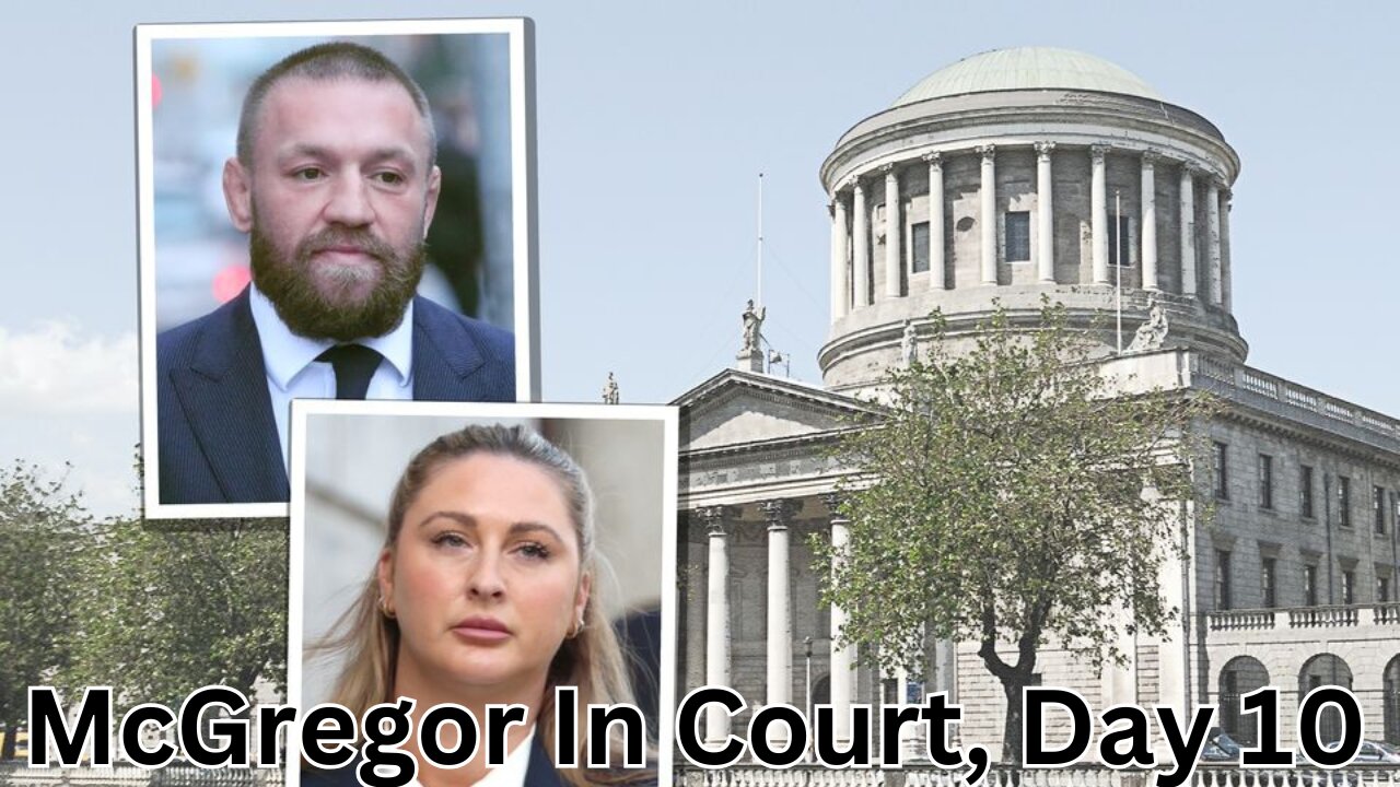 Conor McGregor High Court Hearing Day 10