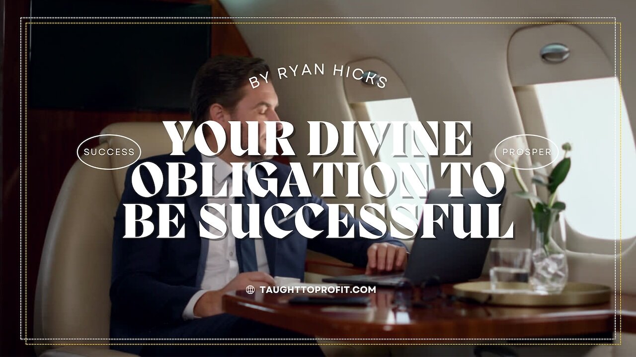 Your Divine Obligation To Be Successful: Achieve Success Or Be Dishonoring To God!