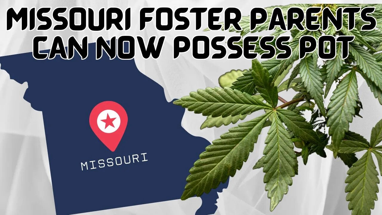 🌿 Missouri Foster Parents and Cannabis?? 🏡🌱