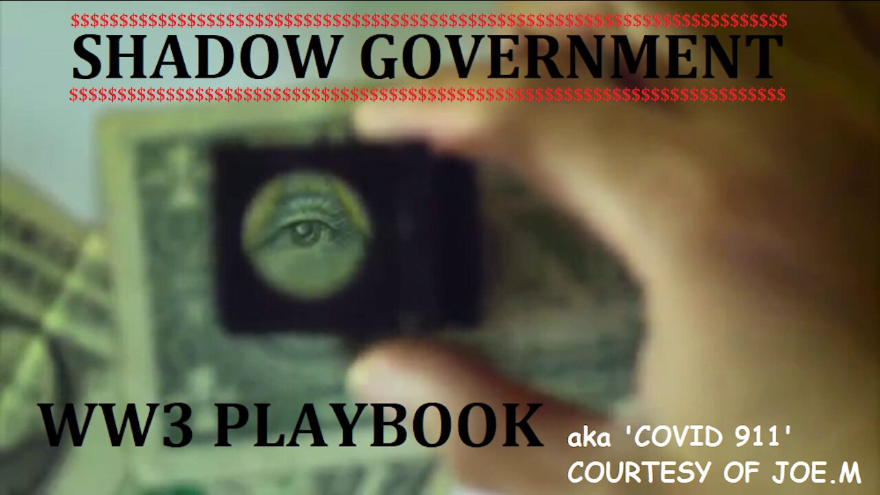 WW3 PLAYBOOK FROM THE SHADOW GOVT- JOE M's COVID 911