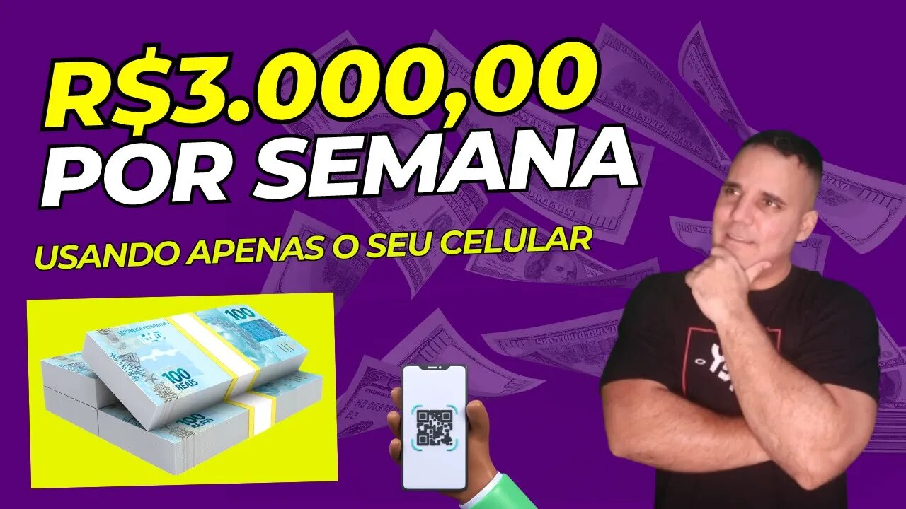 GANHE R$3.000,00 POR SEMANA USANDO APENAS O SEU CELULAR