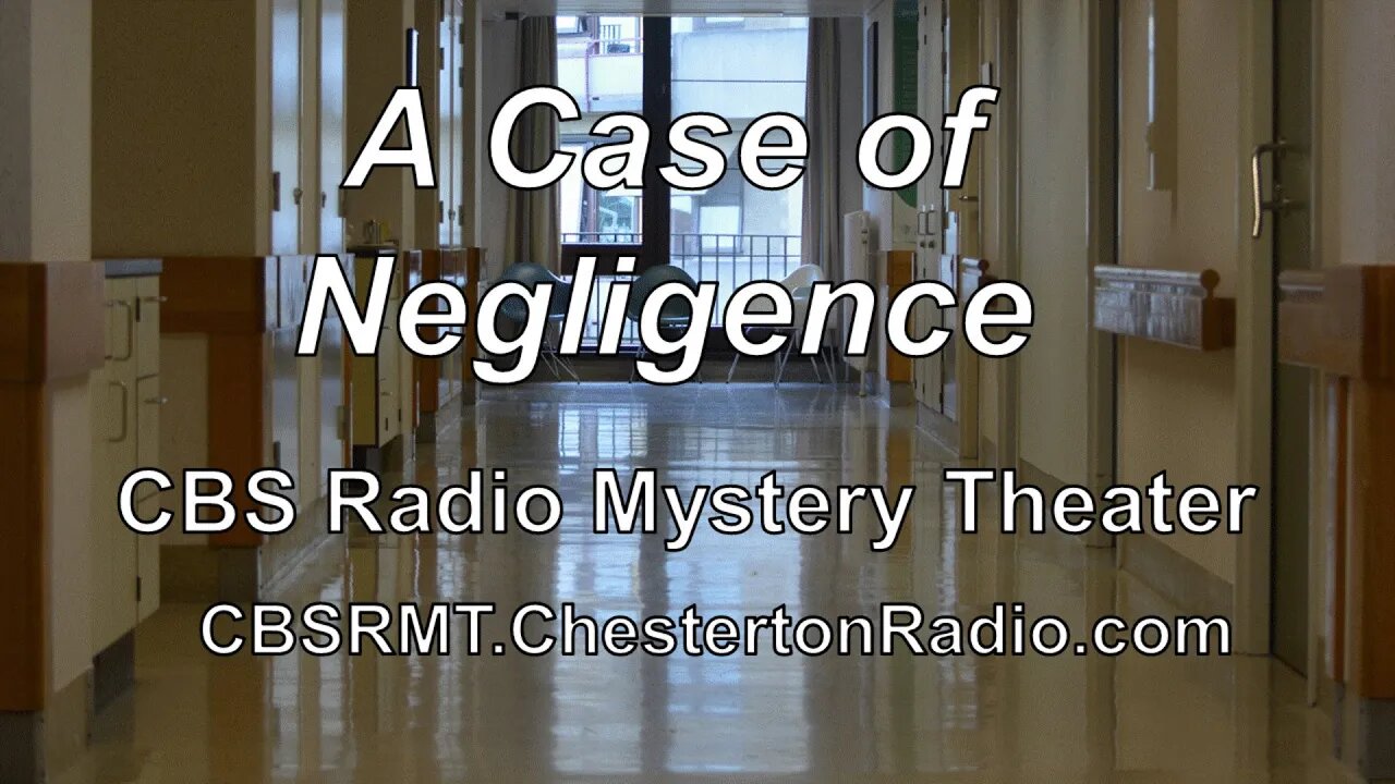 A Case of Negligence - CBS Radio Mystery Theater