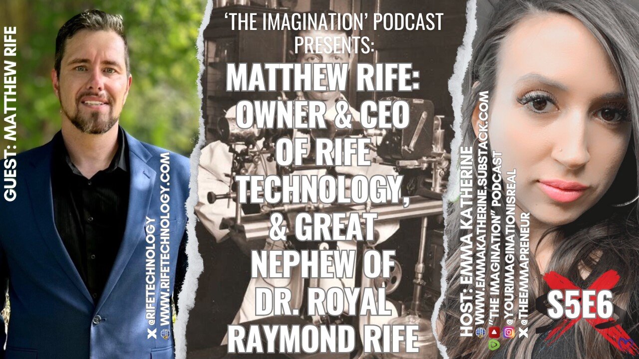 S5E6 | Matthew Rife - Owner & CEO of Rife Technology, & Great Nephew of Dr. Royal Raymond Rife