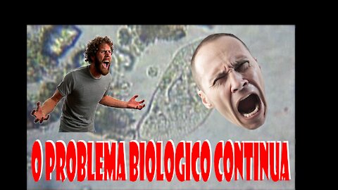 O PROBLEMA BIOLÓGICO CONTINUA!