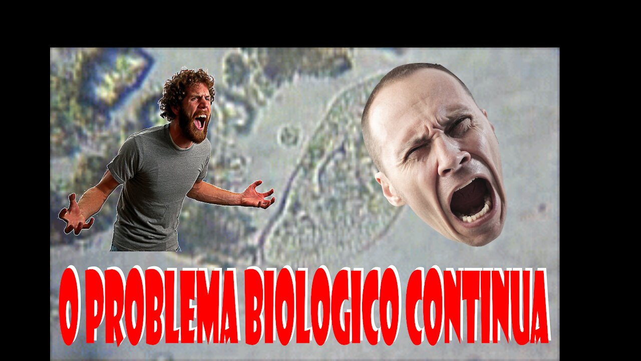 O PROBLEMA BIOLÓGICO CONTINUA!