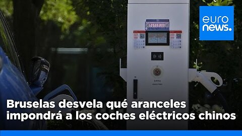 Bruselas desvela los tipos de aranceles definitivos que impondrá a los vehículos eléctricos chinos