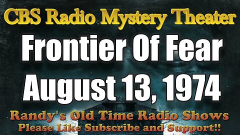 CBS Radio Mystery Theater Frontier Of Fear August 13, 1974