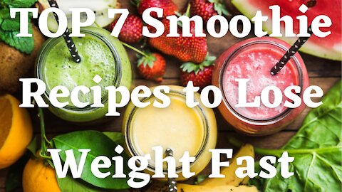 TOP 7 Smoothie Recipes to Lose Weight Fast 💓💓