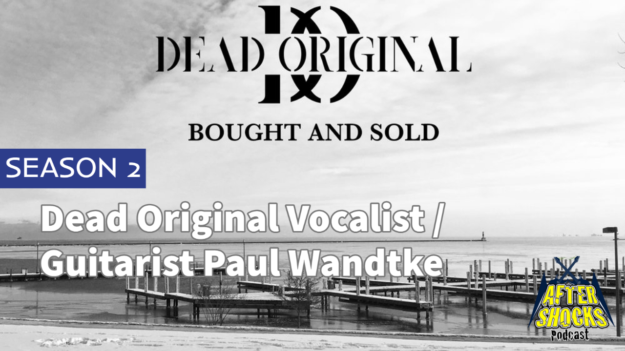 Aftershocks TV | Dead Original Vocalist / Guitarist Paul Wandtke