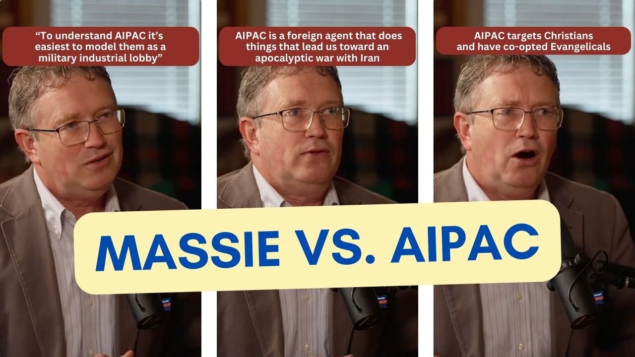 Rep. Thomas Massie on the Israel Lobby, foreign agents, every Congressperson has an "AIPAC guy"