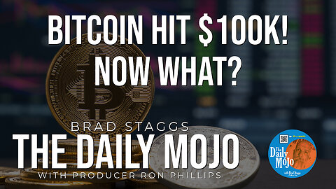 Bitcoin Hit $100k! Now What? - The Daily MoJo 120524