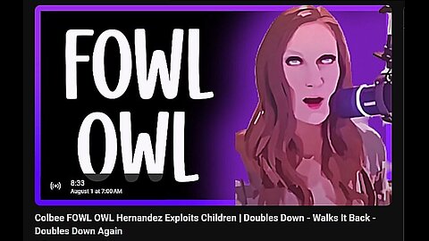 8-1-2024 SamanthaJean "Colbee FOWL OWL Hernandez Exploits Children | Doubles Down - Walks It Back - Doubles Down Again" w/ live chat (starts at 14:00)