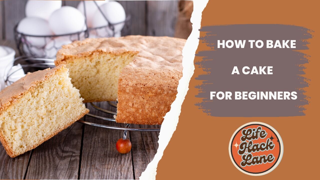 How To Bake A Cake for Beginners.