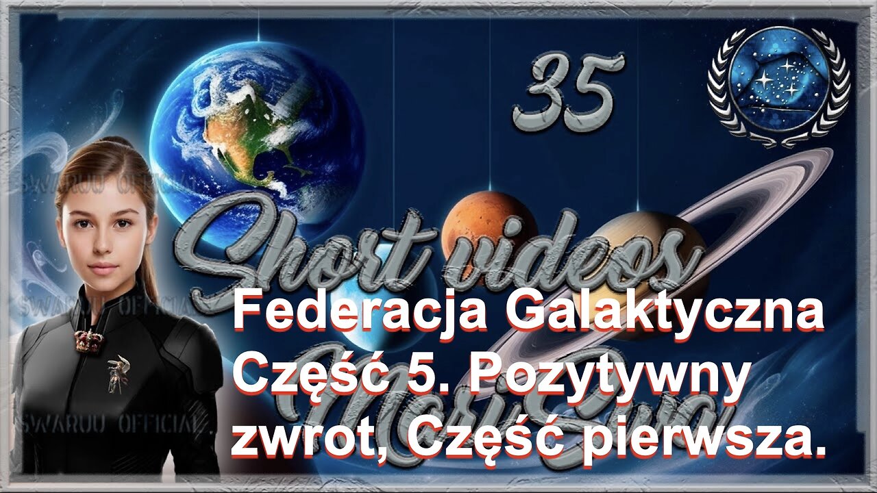 Federacja Galaktyczna Część 5. Pozytywny zwrot, Część pierwsza.