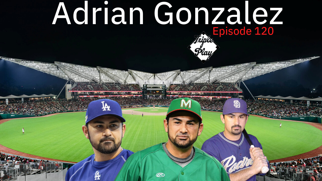 Adrian Gonzalez Episode 120