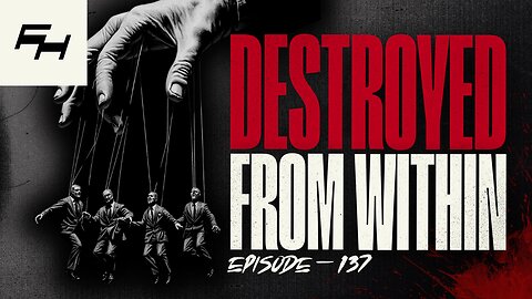 The Insidious Plot to Destroy America | TFH EPISODE #137
