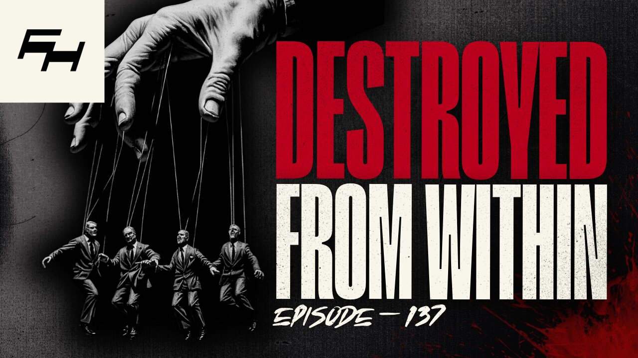 The Insidious Plot to Destroy America | TFH EPISODE #137