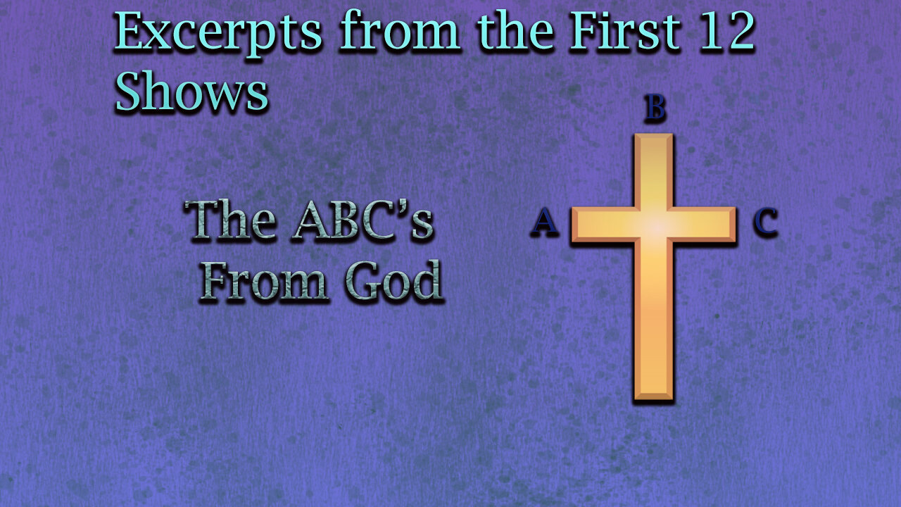 "The Devil’s Devices” – Including excerpts from the First 12 Shows of “The ABC’s From God"