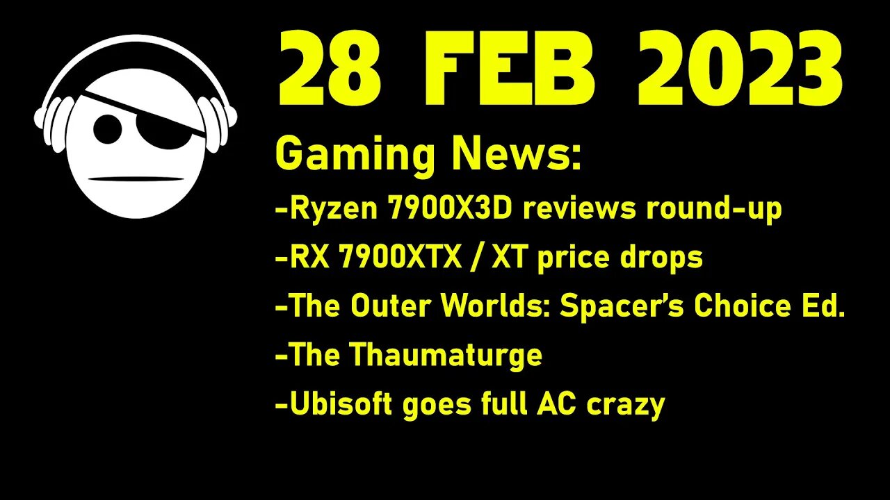 Gaming News | Ryzen 7950X3D Reviews | RX 7900 prices | More news & Deals | 28 FEB 2023