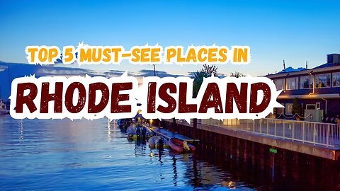 Discover the Top 5 Must See Attractions in Rhode Island | Hidden Gems