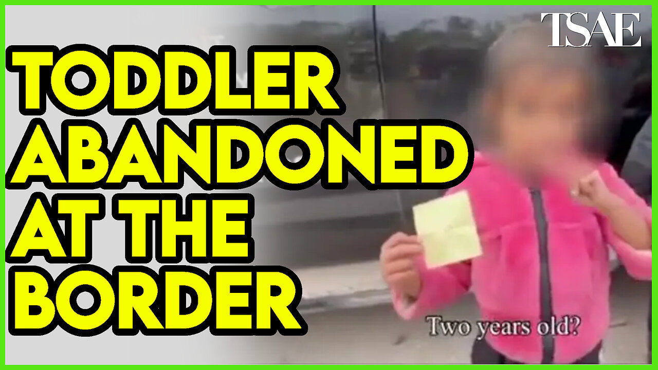 Abandoned Toddler Found At The Border