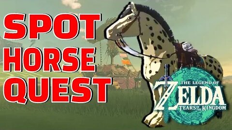 How to get Spot the Horse | Tears of the Kingdom