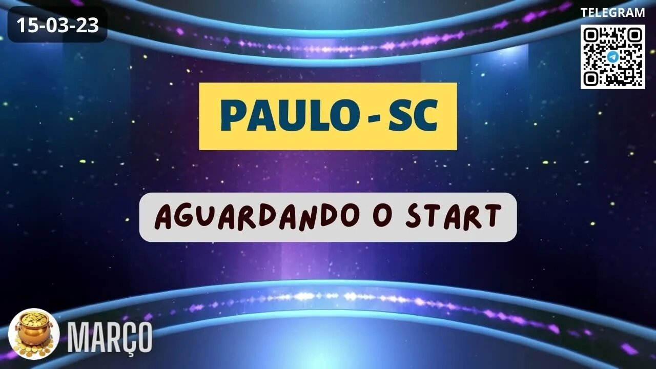 PAULO-SC Aguardando o START dos Pagamentos das Operações