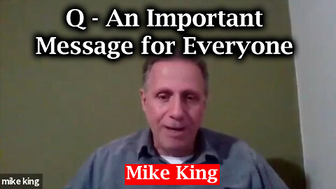 Mike King & Q - An Important Message for Everyone