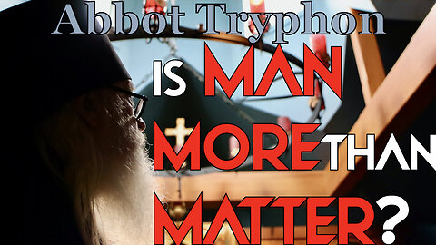 Is Man More Than Matter?