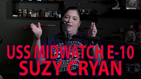 USS MIDWATCH Episode 10 : SUZY CRYAN