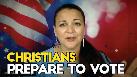 Christians!! Register & Prepare to Vote