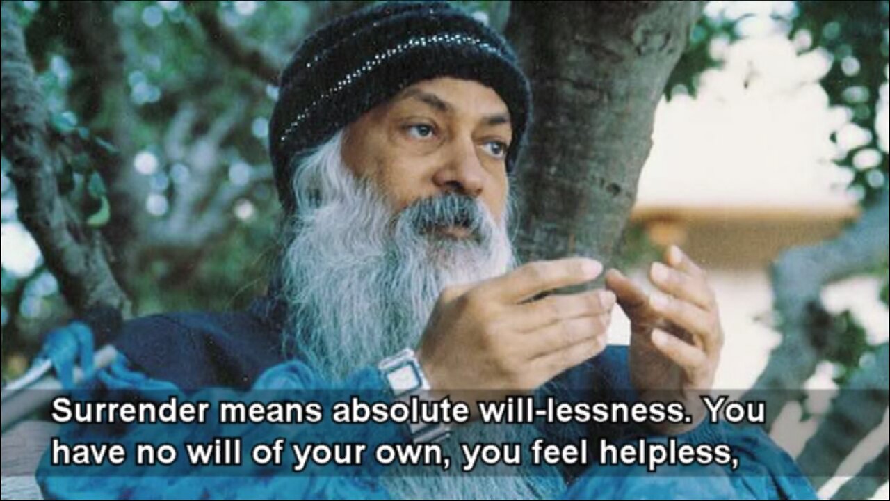 BHAGWAN/OSHO secret teaching was giving up the own will and learning the lesson of YES