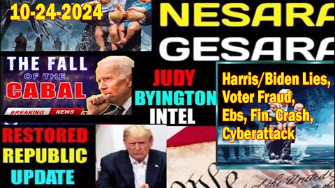 Judy Byington. Benjamin Fulford ~ Situation Update Oct 24 ~ Harris/Biden Lies, Voter Fraud, Ebs - Restored Republic via a GCR. Pascal Najadi