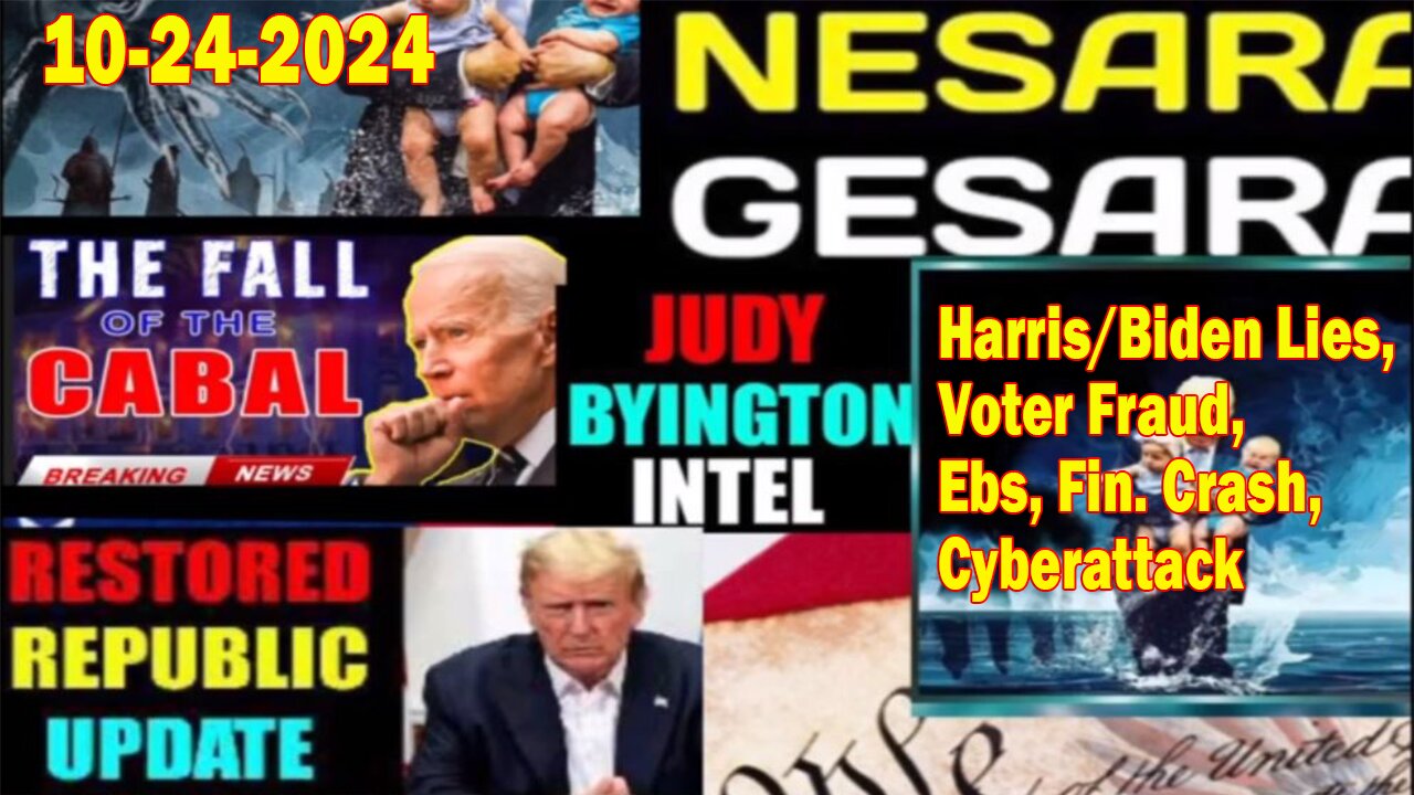 Judy Byington. Benjamin Fulford ~ Situation Update Oct 24 ~ Harris/Biden Lies, Voter Fraud, Ebs - Restored Republic via a GCR. Pascal Najadi