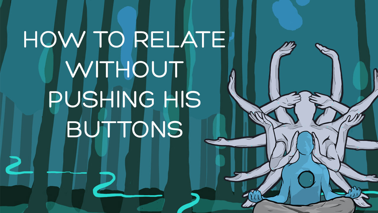 How to relate without pushing his buttons - Emotional and mental health