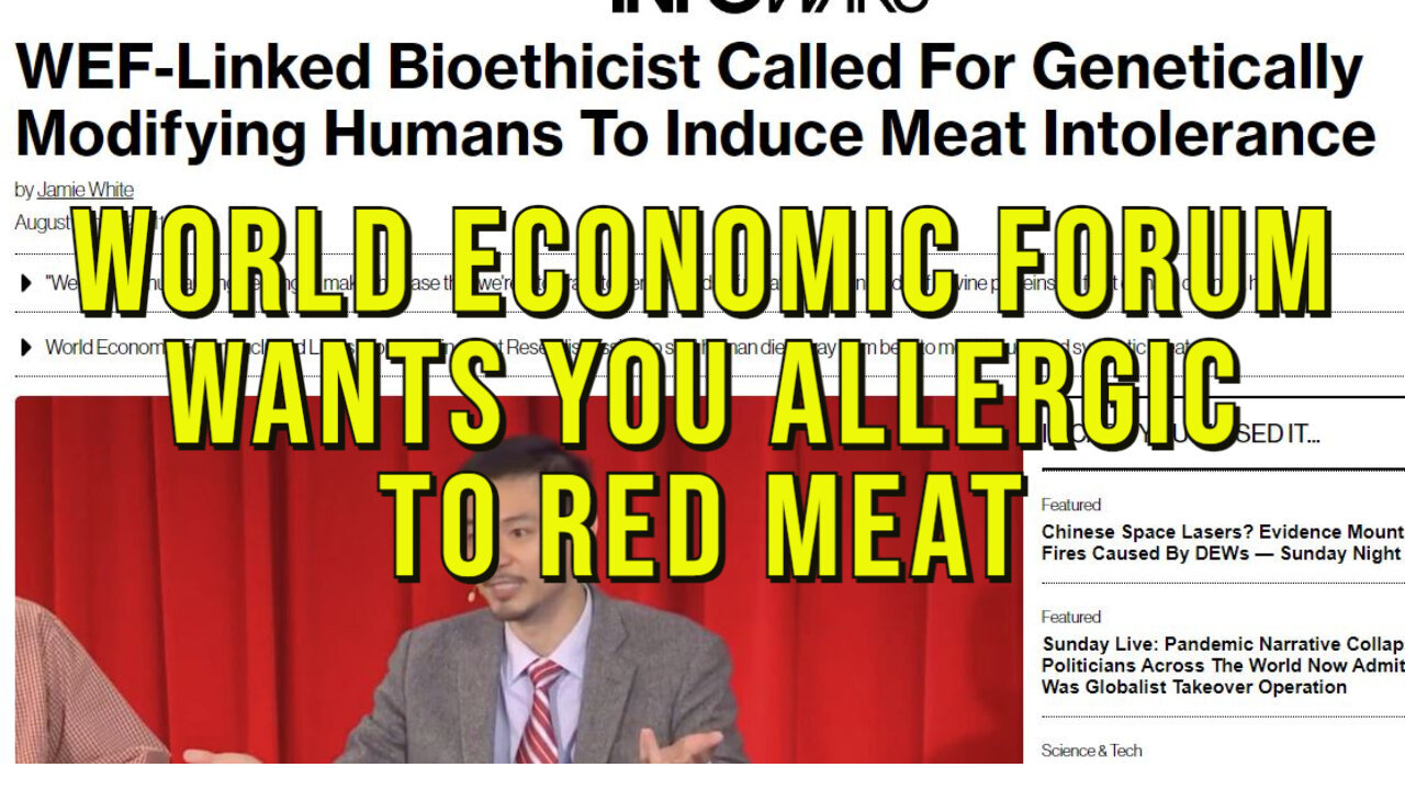 WEF Wants To Bioengineer Humans To Have Red Meat Allergy