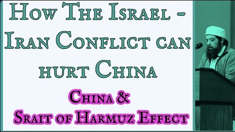 Sheikh Omar Baloch - How Israel - Iran can Hurt China ( China & Strait of Hormuz )