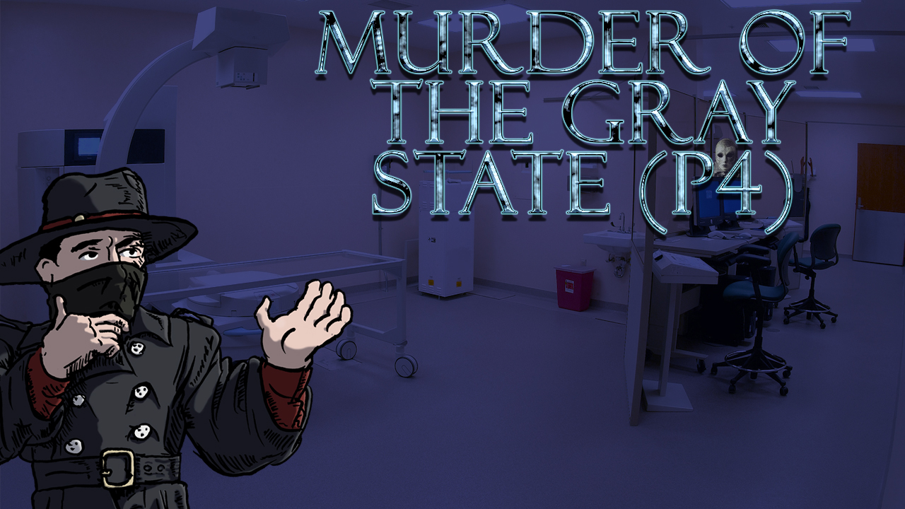 Murder of the Gray State (P4)