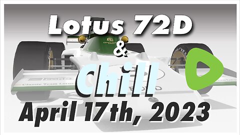 Lotus 72D & Chill ||||| 04/17/23 ||||| Assetto Corsa