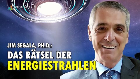 Das Rätsel der Energiestrahlen - Jim Segala, Ph.D. | EXOMAGAZIN