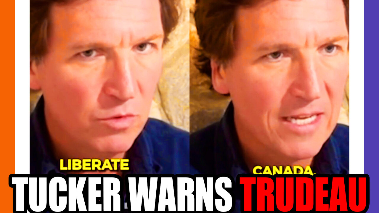 Tucker CarIson Threatens Justin Trudeau